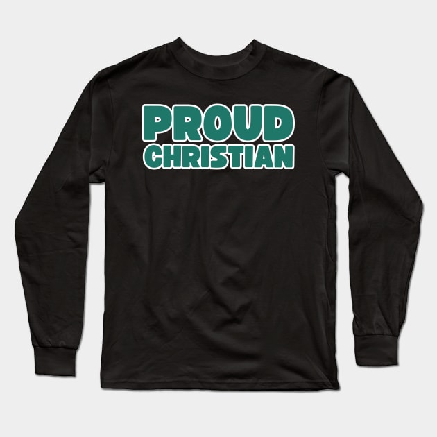 Proud Christian Long Sleeve T-Shirt by la chataigne qui vole ⭐⭐⭐⭐⭐